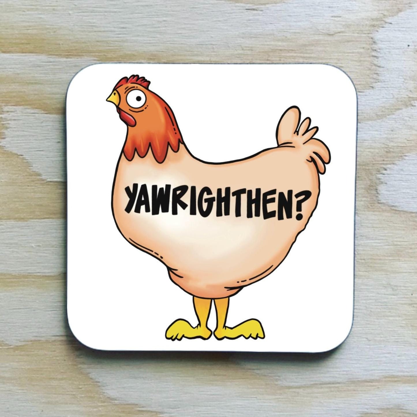 Yawrighthen Coaster / funny Scottish coaster / chicken / hen cartoon