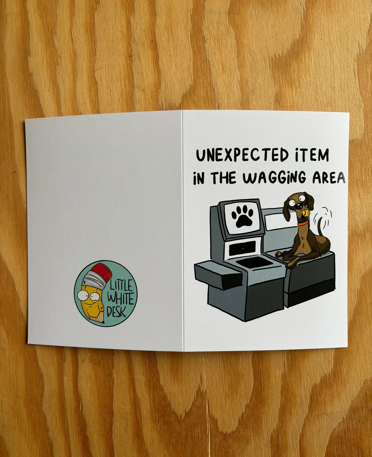 Unexpected item in the wagging area / funny birthday card / pun card/ dog card