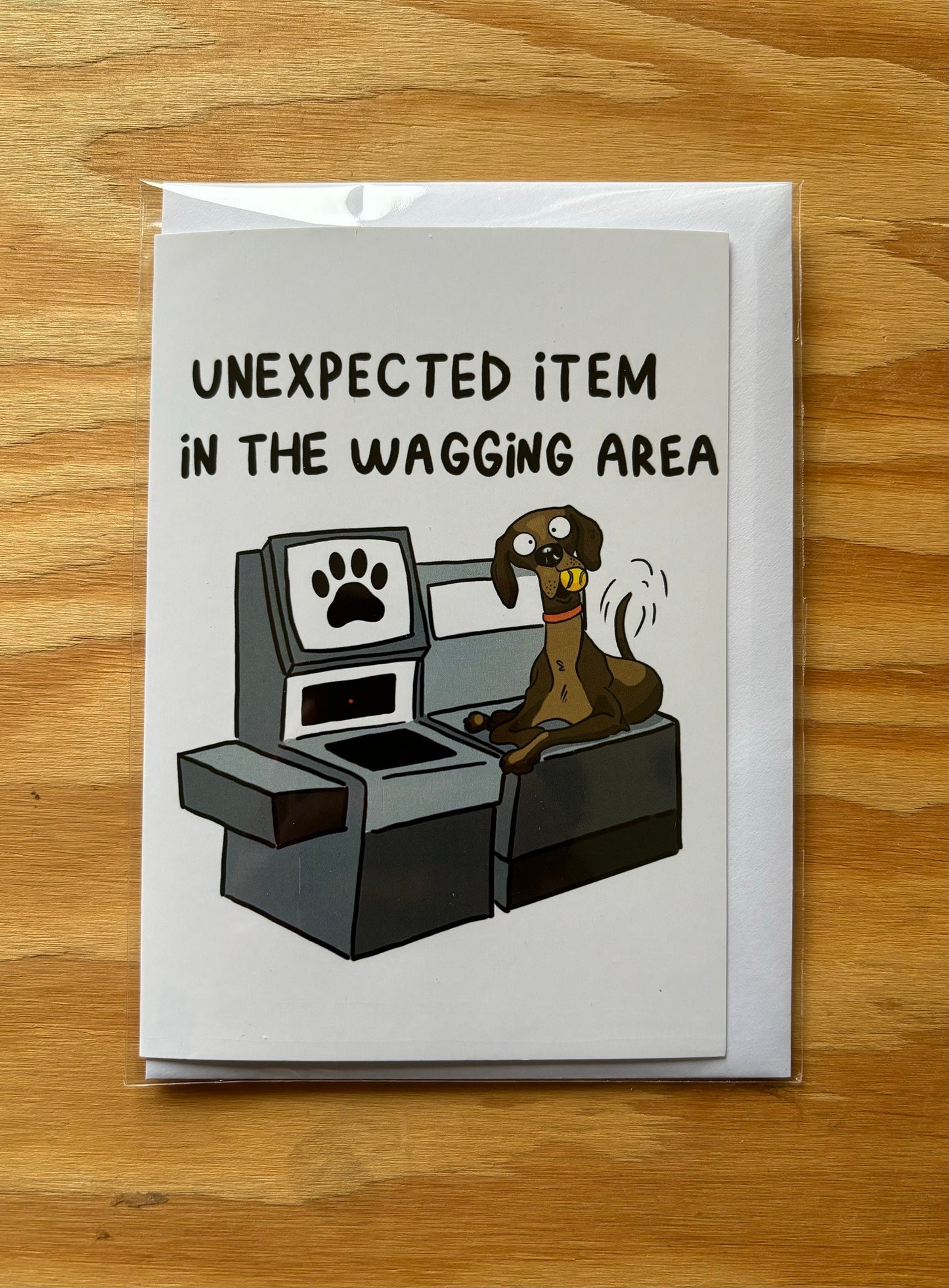 Unexpected item in the wagging area / funny birthday card / pun card/ dog card